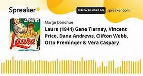 Laura (1944) Gene Tierney, Vincent Price, Dana Andrews, Clifton Webb, Otto Preminger & Vera Caspary