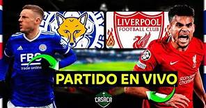 🚨 LEICESTER VS LIVERPOOL EN VIVO 🏆 PREMIER LEAGUE 🔥 JUEGA LUIS DIAZ