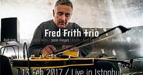 Fred Frith Trio - Live in Istanbul