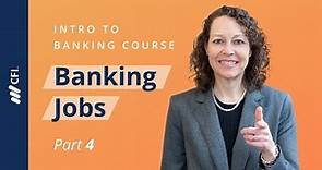 Banking Jobs: Intro to Banking Course | Part 4