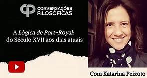A Lógica de Port-Royal: do Século XVII aos dias atuais | Entrevista com Katarina Peixoto