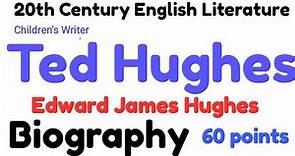 Ted Hughes Biography. 20th century English Literature . Children's writer.