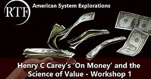 Explorations into the American System: Henry C Carey's Money (1858) 1st workshop