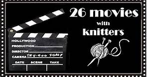 Knitting on Film: 26 movies with actors who knit (or crochet)