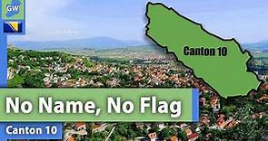 The place with no name or flag: Canton 10 | Bosnia & Herzegovina