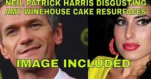 NEIL PATRICK HARRIS DISGUSTING 'CORPSE OF AMY WINEHOUSE' CAKE RESURFACES IMAGE INCLUDED
