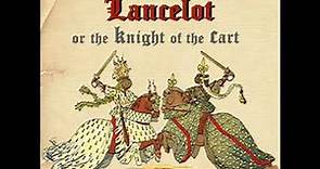 Lancelot, or The Knight of the Cart by Chrétien de TROYES read by Libby Gohn | Full Audio Book