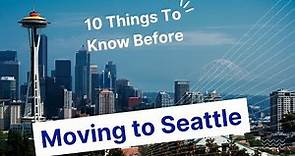 Living in Seattle - 10 Things To Know Before Moving To Seattle Washington