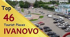 "IVANOVO" Top 46 Tourist Places | Ivanovo Tourism | RUSSIA