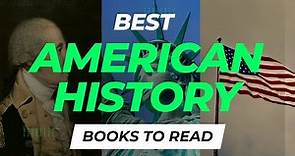 10 Best American History Books to Read | Discover the Untold Stories of America's Past