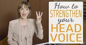 How to Strengthen Your Head Voice - 3 Easy Ways