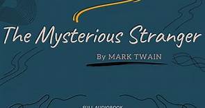 The Mysterious Stranger. By Mark Twain. Full Audiobook.