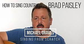How To Sing Country - Brad Paisley
