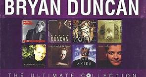 Bryan Duncan - The Ultimate Collection