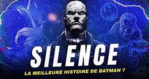 LA MEILLEURE HISTOIRE DE BATMAN ? (Batman - Silence)