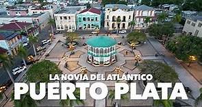 Asi se ve el centro histórico de Puerto Plata | República Dominicana