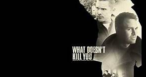 What Doesnt Kill You soundtrack - Alex Wurman
