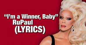 I’m a Winner, Baby - RuPaul (LYRICS) | Drag Race Lyrics