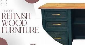 How to Refinish Wood Furniture - A DIY Guide