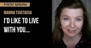 "I’d like to live with You..." by Marina Tsvetaeva - love poetry