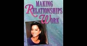 "Making Relationships Work" By Barbara De Angelis