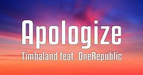 Timbaland feat. OneRepublic - Apologize (Lyrics)