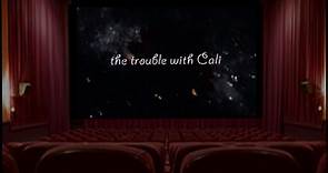 Video Vault: The Trouble with “The Trouble With Cali”