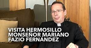 Visita Hermosillo Monseñor Mariano Fazio Fernández