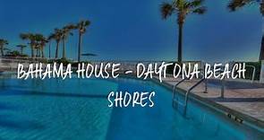 Bahama House - Daytona Beach Shores Review - Daytona Beach , United States of America