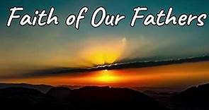 Faith of Our Fathers with Lyrics SDA Hymn 304