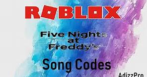 Roblox | FNaF Song Codes!