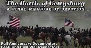 Gettysburg: The Final Measure of Devotion - Full Feature Documentary