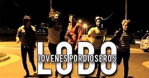 Jóvenes Pordioseros - Lobo (video oficial)