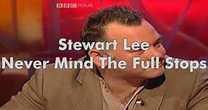 Stewart Lee on Never Mind The Full Stops (2007)
