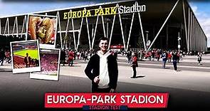 Stimmung, Parken, Essen, Preise 🔥 Das Europa-Park Stadion vom SC Freiburg im Stadion-Test!