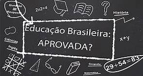 Educação Brasileira: aprovada? | Documentário