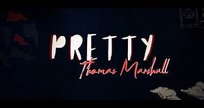 Thomas Marshall - Pretty (Official Lyric Video)