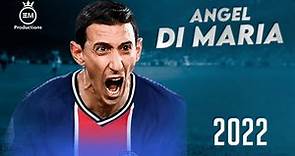Ángel Di Maria ► Amazing Skills, Goals & Assists | 2022 HD