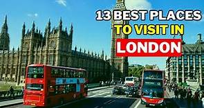 13 Best Things To Do In London Uk - Travel Guide