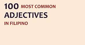 LEARN FILIPINO | 100 MOST COMMON ADJECTIVES IN FILIPINO | Tagalog Vocabulary