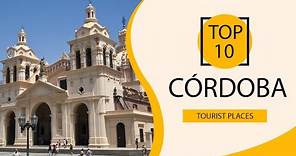 Top 10 Best Tourist Places to Visit in Córdoba | Argentina - English