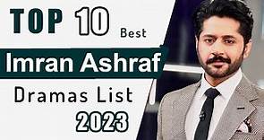 Top 10 Imran Ashraf Dramas List | Imran ashraf drama | Pakistani drama | namak haram | #imranashraf