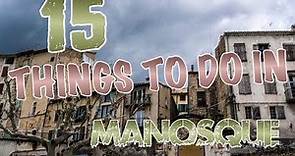 Top 15 Things To Do In Manosque, France