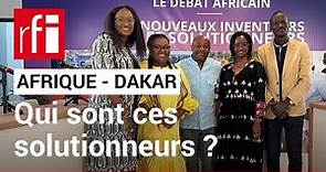 Le débat africain à Dakar, à la rencontre des jeunes solutionneurs. • RFI