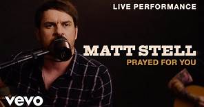 Matt Stell - "Prayed for You" Live Performance | Vevo
