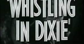 Whistling In Dixie - (Original Trailer)