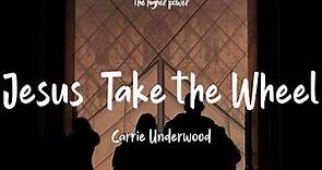 Carrie Underwood - Jesus, Take the Wheel (Lyrics)