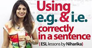 Using abbreviations i.e., and e.g., correctly in a sentence. - English Grammar Lesson.