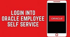 How To Login Into the Oracle Employee Self Service Portal 2024 | Oracle Employee Self Service Login