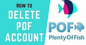 How to Delete Pof Account | Permanently Remove POF Account | POF.com